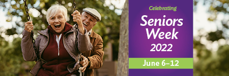Seniors Week 2022 - June 6-12