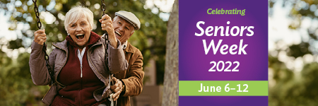Seniors Week 2022 - June 6-12